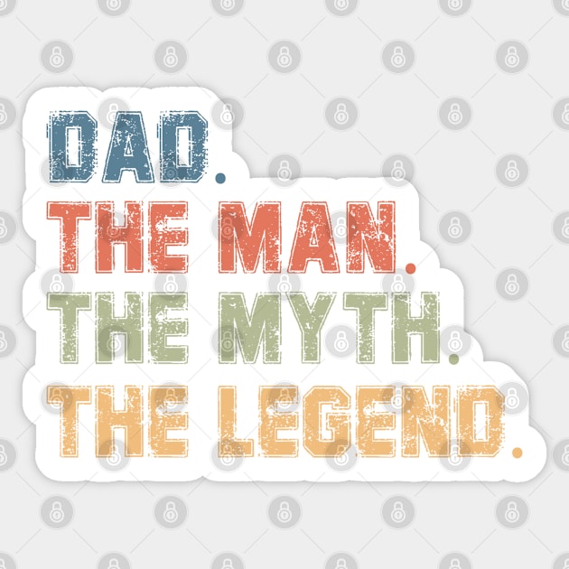 Dad The Man The Myth The Legend Gift For Fathers Day Sticker by gabrielakaren